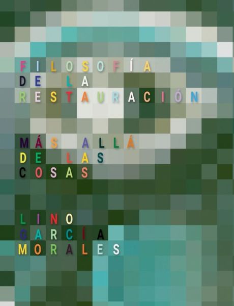 Cover for Lino Garcia Morales · Filosofia de la Restauracion: Mas alla de las cosas (Paperback Book) (2020)