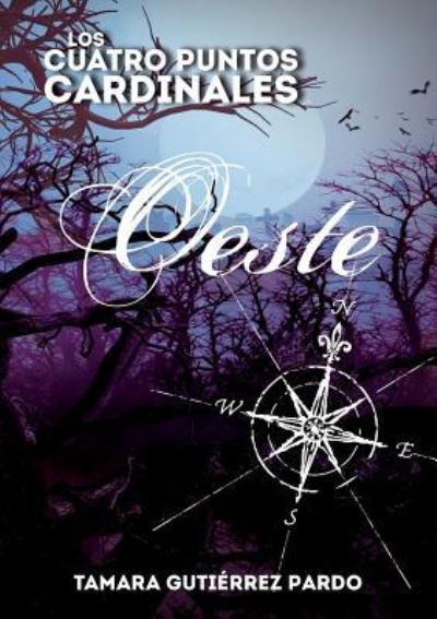 Tamara Pardo Gutierrez · Los Cuatro Puntos Cardinales. Oeste (Pocketbok) [Revised edition] (2016)