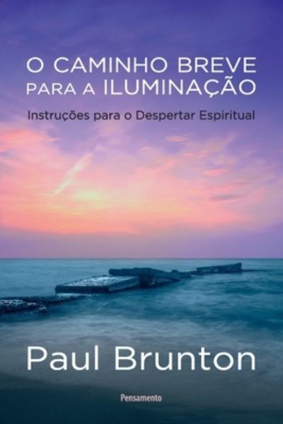 Cover for Paul Brunton · O Caminho Breve para a Iluminacao (Paperback Book) (2021)