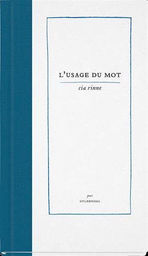Cover for Cia Rinne · L'usage du mot (Inbunden Bok) [1:a utgåva] (2017)