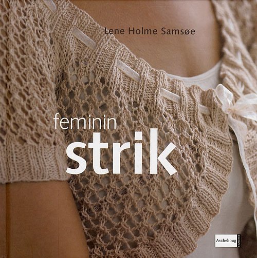 Cover for Lene Holme Samsøe · Feminin strik (Indbundet Bog) [1. udgave] [Indbundet] (2007)