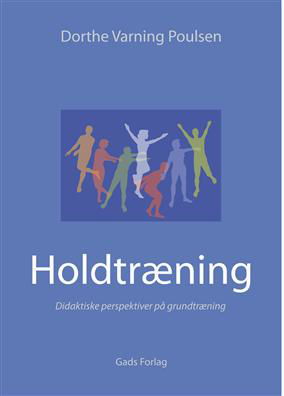 Cover for Dorthe Varning Poulsen · Holdtræning (Sewn Spine Book) [1. Painos] (2010)