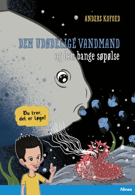 Cover for Anders Kofoed · Læseklub: Du tror, det er løgn! Den udødelige vandmand og de bange søpølser, Blå læseklub (Indbundet Bog) [1. udgave] (2023)