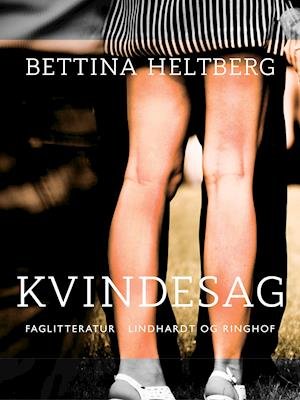 Cover for Bettina Heltberg · Kvindesag (Sewn Spine Book) [1.º edición] (2019)