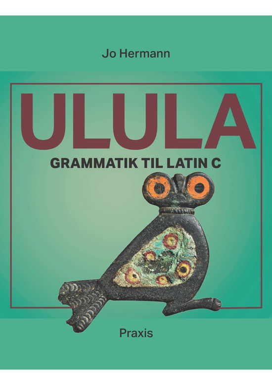 Cover for Jo Hermann · Ulula - grammatik til latin C (Sewn Spine Book) [1st edition] (2025)