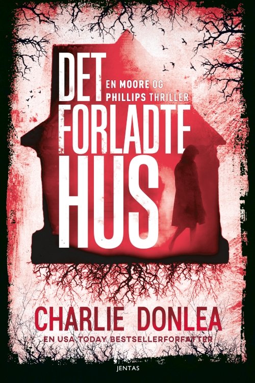 Cover for Charlie Donlea · #2 Rory Moore &amp; Lane Phillips: Det forladte hus (Sewn Spine Book) [1e uitgave] (2021)