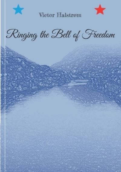 Cover for Victor Halstrøm · Ringing the Bell of Freedom (Paperback Book) [1. wydanie] (2022)