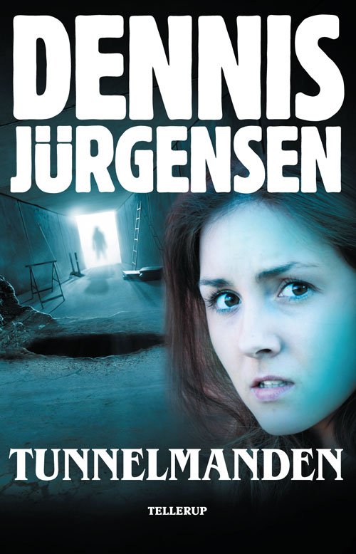 Cover for Dennis Jürgensen · Tunnelmanden (Sewn Spine Book) [1st edition] (2010)