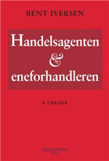 Cover for Bent Iversen · Handelsagenten &amp; eneforhandleren (Heftet bok) [4. utgave]