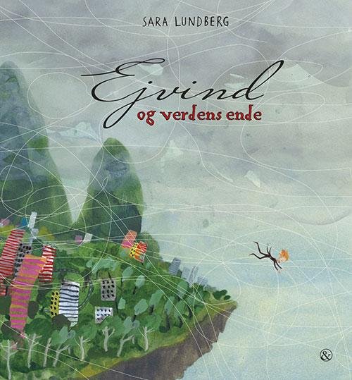 Cover for Sara Lundberg · Ejvind og verdens ende (Bound Book) [1.º edición] (2016)