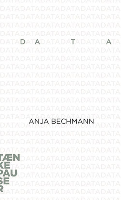 Tænkepauser 90: Data - Anja Bechmann - Bøker - Aarhus Universitetsforlag - 9788772192963 - 7. juni 2021