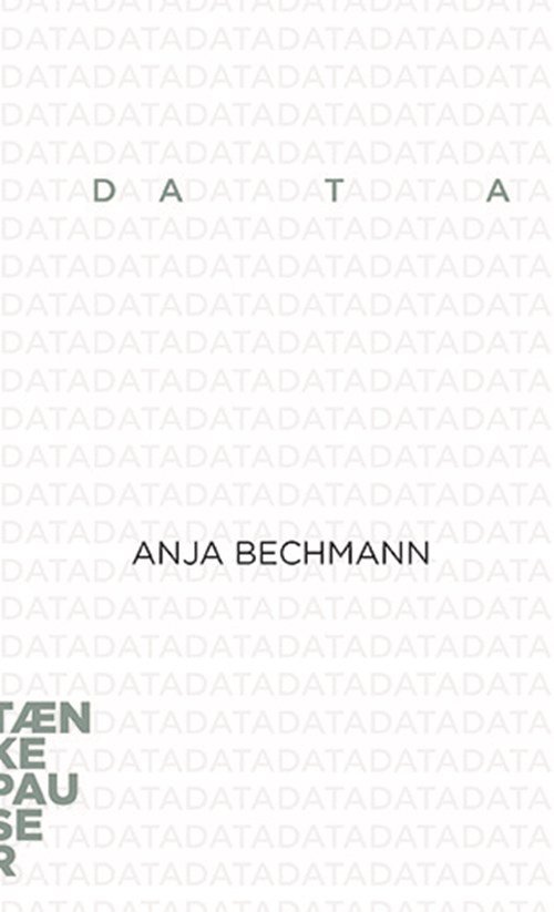 Cover for Anja Bechmann · Tænkepauser 90: Data (Sewn Spine Book) [1st edition] (2021)