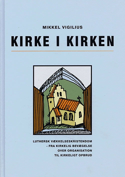 Cover for Mikkel Vigilius · Kirke i kirken (Book) [1st edition] [Indbundet] (2005)