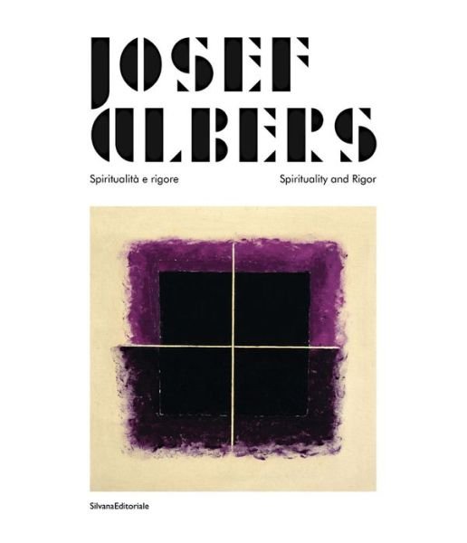 Josef Albers: Spiritualita e rigore / Spirituality and Rigor - Nicholas Fox Weber - Böcker - Silvana - 9788836625963 - 2 januari 2019