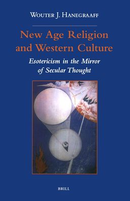 Cover for Wouter J. Hanegraaff · New Age Religion and Western Culture: Esotericism in the Mirror of Secular Thought (Studies in the History of Religions, 72.) (Paperback Book) (2001)