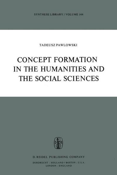 T. Pawlowski · Concept Formation in the Humanities and the Social Sciences - Synthese Library (Inbunden Bok) [1980 edition] (1980)