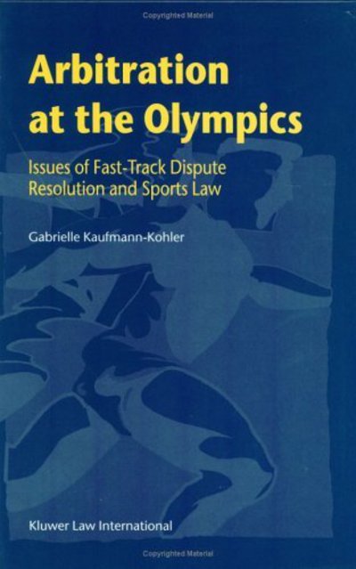 Cover for Gabrielle Kaufmann-Kohler · Arbitration at the Olympics: Issues of Fast-Track Dispute Resolution and Sports Law (Hardcover Book) (2001)