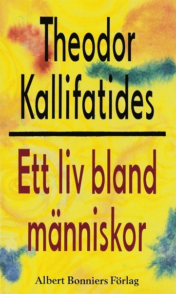 Cover for Theodor Kallifatides · Ett liv bland människor (ePUB) (2013)