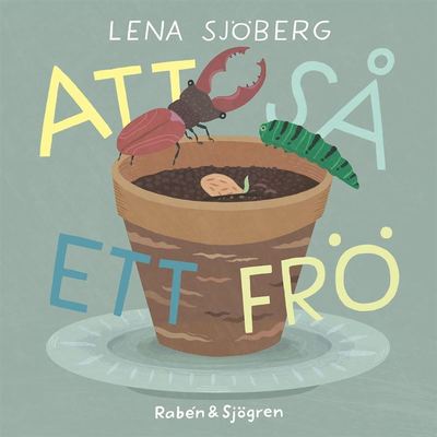 Cover for Lena Sjöberg · Att så ett frö (ePUB) (2021)