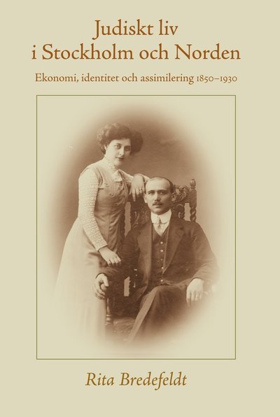 Cover for Rita Bredefeldt · Stockholm stads monografiserie: Judiskt liv i Stockholm och Norden - Ekonomi, identitet och assimilering (Book) (2008)