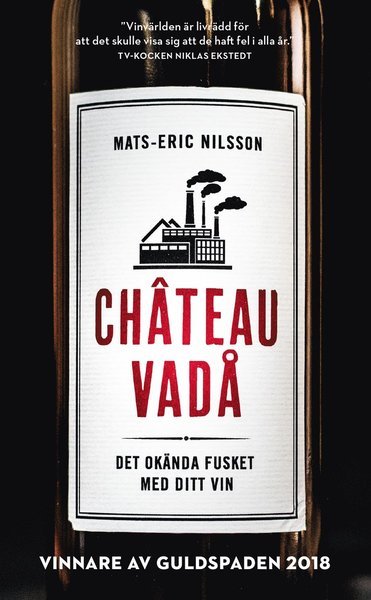 Chateau vadå : det okända fusket med ditt vin - Mats-Eric Nilsson - Libros - Ordfront Förlag - 9789177750963 - 16 de agosto de 2019