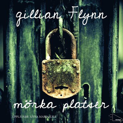 Mörka platser - Gillian Flynn - Audioboek - Word Audio Publishing - 9789186615963 - 19 november 2012