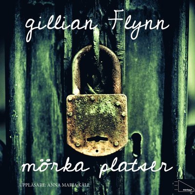 Cover for Gillian Flynn · Mörka platser (MP3-CD) (2012)