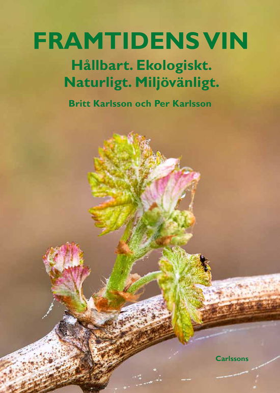 Cover for Britt Karlsson · Framtidens vin - Hållbart. Ekologiskt. Naturligt. Miljövänligt. (Gebundesens Buch) (2023)