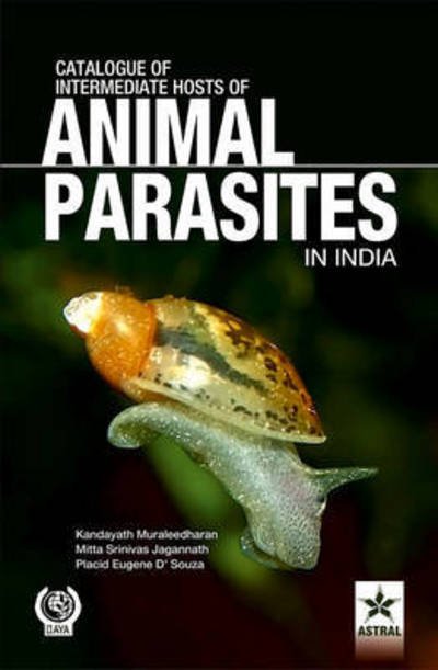 Cover for Muraleedhran, Kandayath &amp; Jagannath Mit · Catalogue of Intemediate Hosts of Animal Parasites in India (Hardcover Book) (2014)