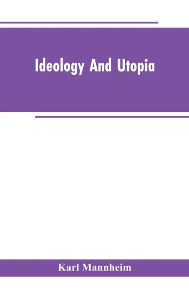 Cover for Karl Mannheim · Ideology And Utopia: An Introduction to the Sociology of Knowledge (Paperback Book) (2019)