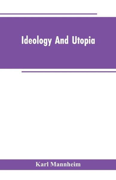 Cover for Karl Mannheim · Ideology And Utopia An Introduction to the Sociology of Knowledge (Paperback Book) (2019)