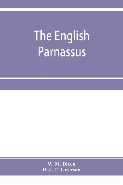 Cover for W M Dixon · The English Parnassus: an anthology of longer poems (Paperback Book) (2019)