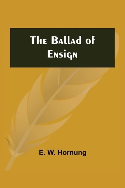 Cover for E W Hornung · The Ballad of Ensign (Paperback Book) (2021)