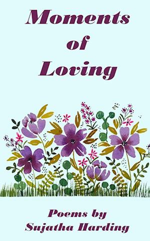 Cover for Sujatha Harding · Moments of Loving (Paperback Book) (2023)