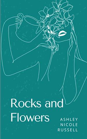 Cover for Ashley Nicole Russell · Rocks and Flowers (Book) (2023)