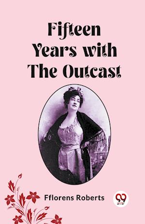 Cover for Fflorens Roberts · Fifteen Years with the Outcast (Edition2023) (Paperback Book) (2024)