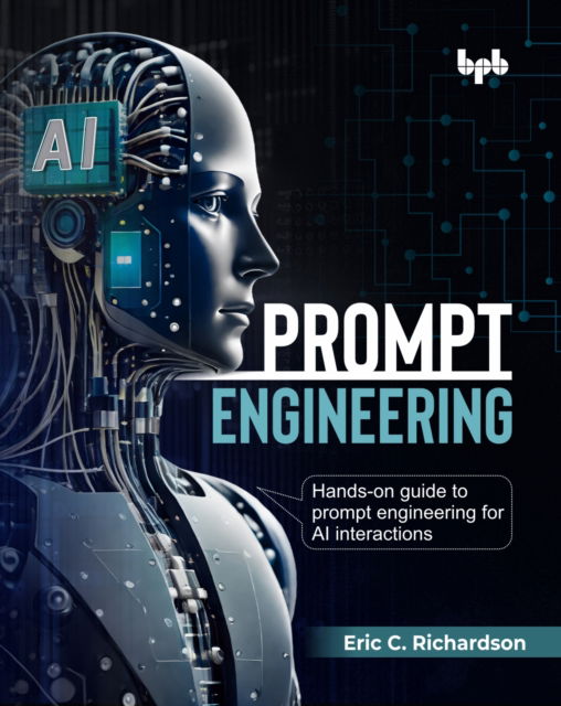 Cover for Eric C. Richardson · Prompt Engineering: Hands-on guide to prompt engineering for AI interactions (Paperback Book) (2025)