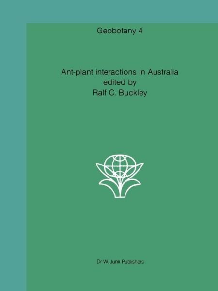 R P Buckley · Ant-plant interactions in Australia - Geobotany (Paperback Book) [Softcover reprint of the original 1st ed. 1982 edition] (2011)