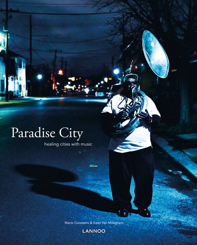 Paradise City: Healing Cities Through Music - Mario Goossens - Kirjat - Lannoo Publishers - 9789401464963 - maanantai 2. joulukuuta 2019