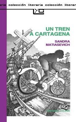 Cover for Sandra Matiasevich · Un Tren a Cartagena (Paperback Bog) [Spanish edition] (1992)