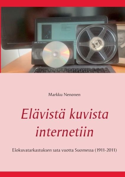 Cover for Nenonen · Elävistä kuvista internetiin (Book) (2017)