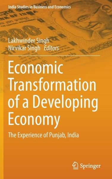 Cover for Economic Transformation of a Developing Economy: The Experience of Punjab, India - India Studies in Business and Economics (Hardcover Book) [1st ed. 2016 edition] (2016)