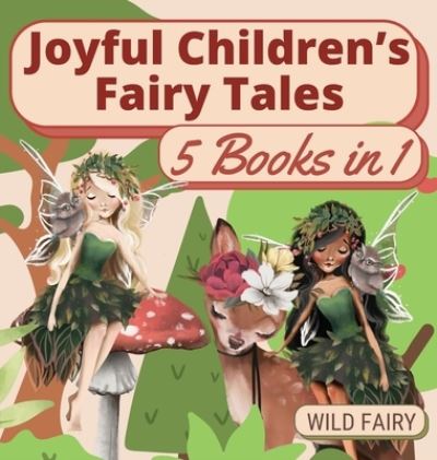 Cover for Wild Fairy · Joyful Children's Fairy Tales (Hardcover Book) (2021)