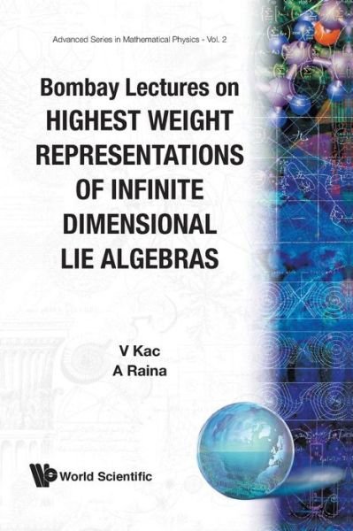 Cover for Kac, Victor G (Massachusetts Inst Of Tech, Usa) · Bombay Lectures On Highest Weight Representations Of Infinite Dimensional Lie Algebra - Advanced Series In Mathematical Physics (Pocketbok) (1988)