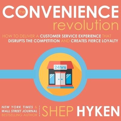 The Convenience Revolution Lib/E - Shep Hyken - Music - Gildan Media Corporation - 9798200555963 - November 13, 2018