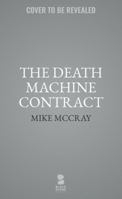 The Death Machine Contract - John Preston - Livros - Blackstone Publishing - 9798200881963 - 14 de novembro de 2023