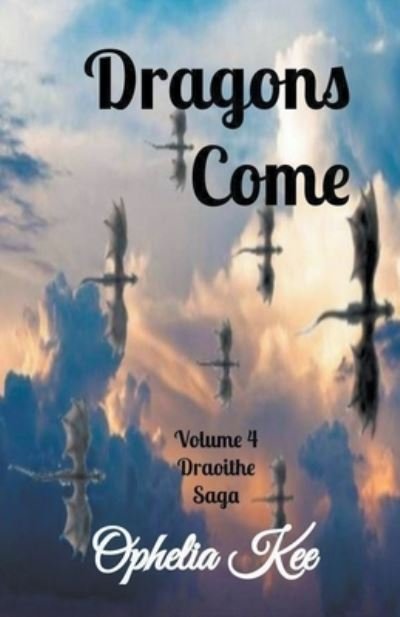 Dragons Come - Ophelia Kee - Bøger - Ophelia Kee - 9798201376963 - 24. oktober 2021