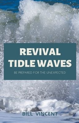 Cover for Bill Vincent · Revival Tidal Waves: Be Prepared for the Unexpected (Taschenbuch) (2022)