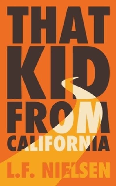 Cover for L F Nielsen · That Kid From California (Pocketbok) (2021)