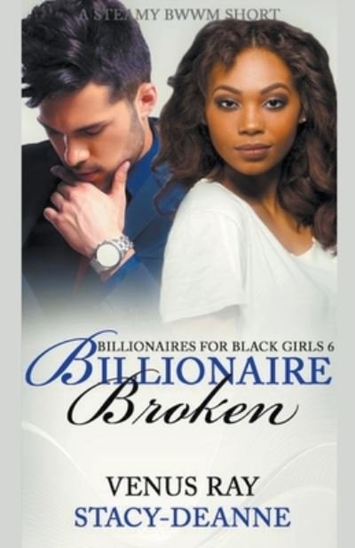 Cover for Stacy-Deanne · Billionaire Broken - Billionaires for Black Girls (Paperback Bog) (2022)